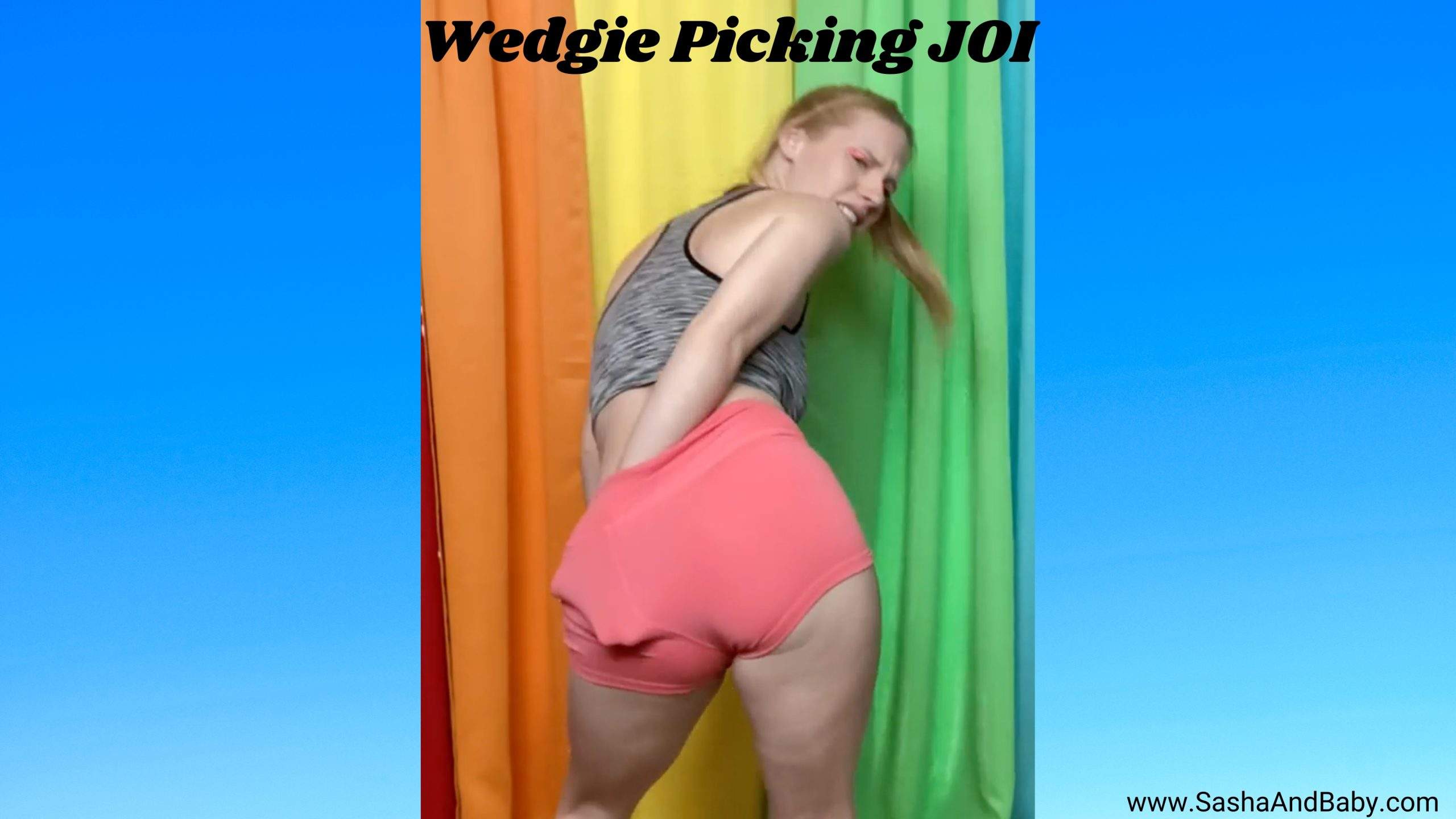 Wedgie Picking JOI – Custom Wedgie VIdeos Wedgie Picking JOI – Custom Wedgie VIdeos